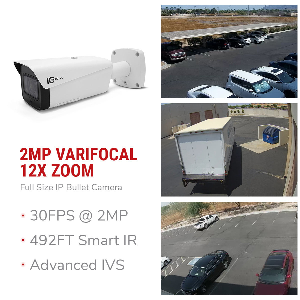 IC Realtime IPEL-B2012X-IRW2 : 2MP IP INDOOR/OUTDOOR FULL SIZE BULLET. VARIFOCAL 5.3 - 64MM MOTORIZED LENS (59° - 34°). 492 FEET SMART IR. POE CAPABLE. AI (ADVANCED INTELLIGENCE) ON-BOARD ANALYTICS